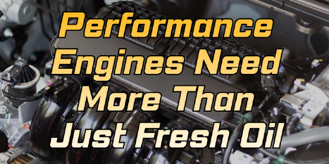 Performance Engines Need More Than Just Fresh Oil | European Auto Tech