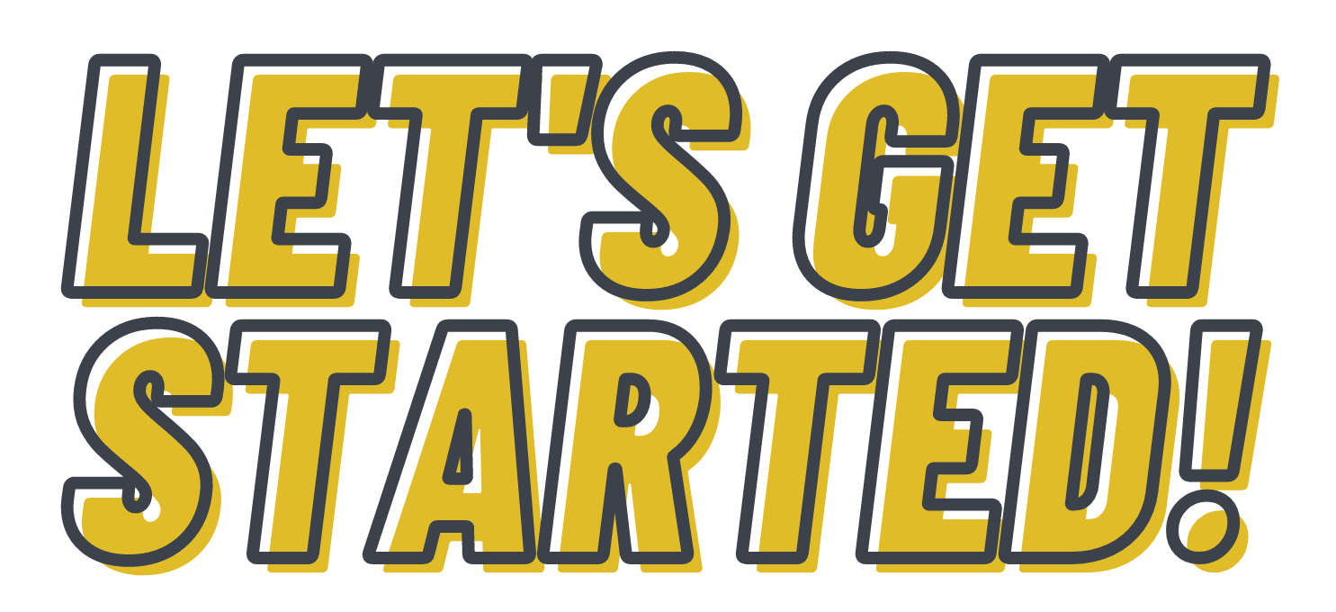 A yellow sign that says `` let 's get started '' on a white background.