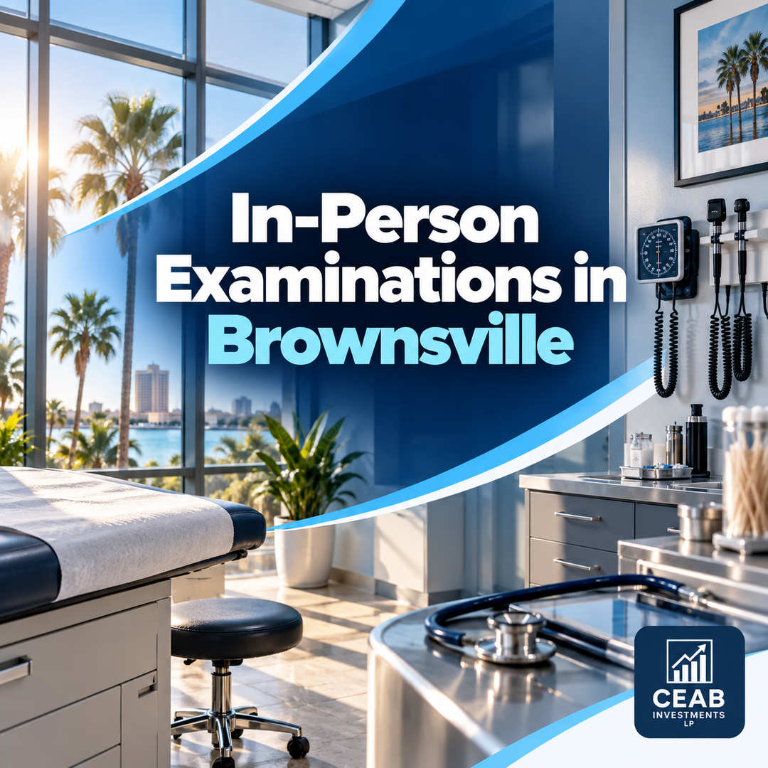 In-Person Examinations
in Brownsville.