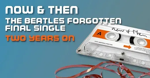 Now & Then - The Beatles Forgotten Final Single