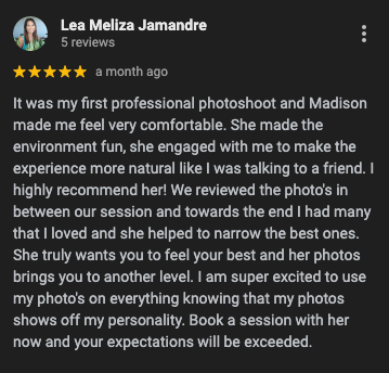 A five-star Google review by Lea Meliza Jamandre praising a photographer named Madison for a comfortable photo session.
