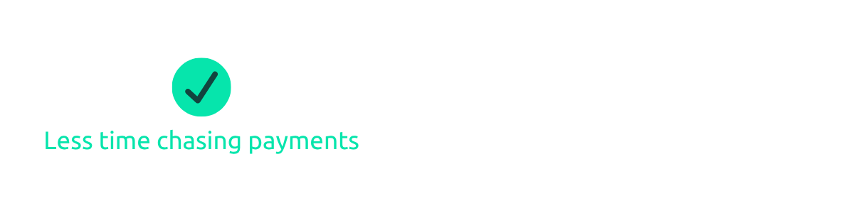 less time chasing payments