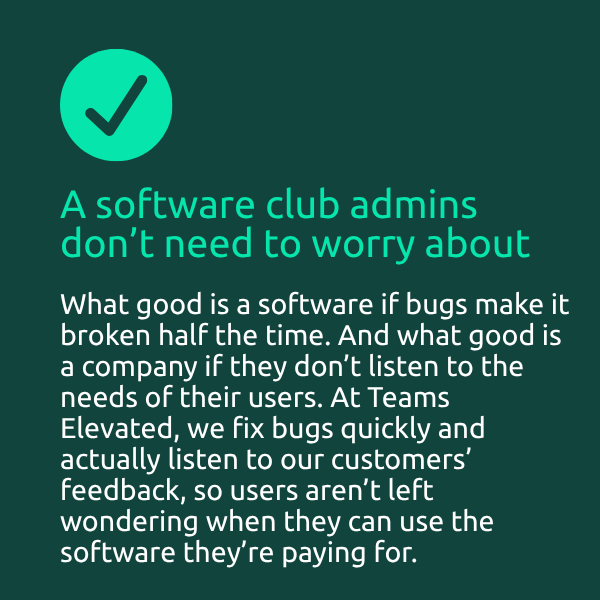 a software club admins don't need to worry about