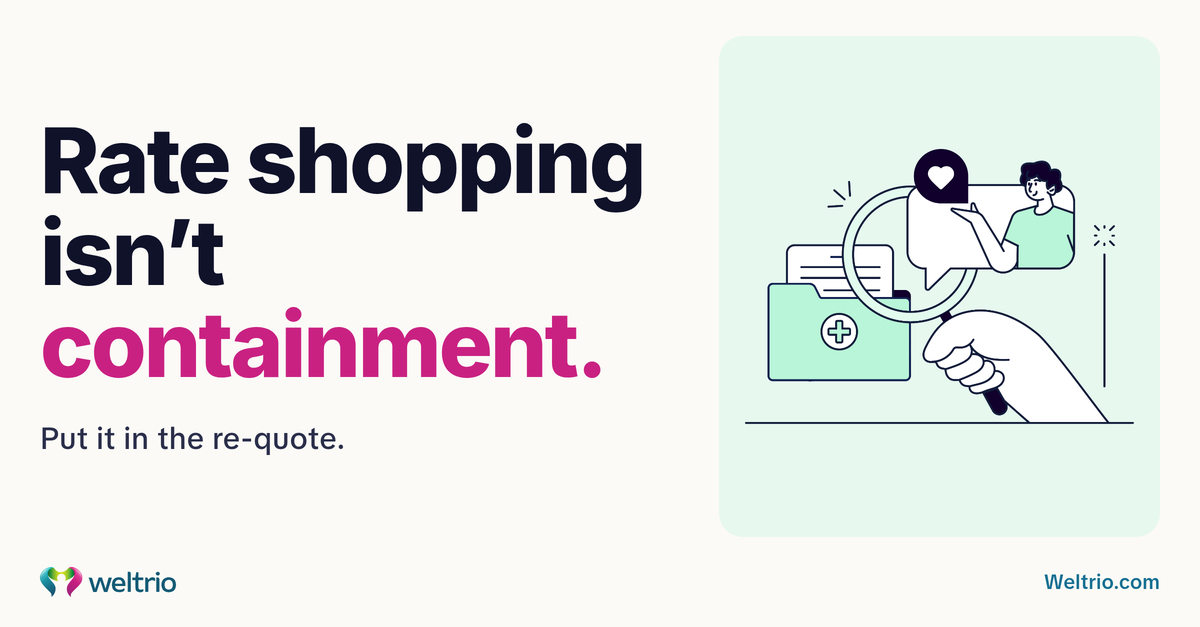 Rate shopping isn't cost containment. Put containment in the re-quote.