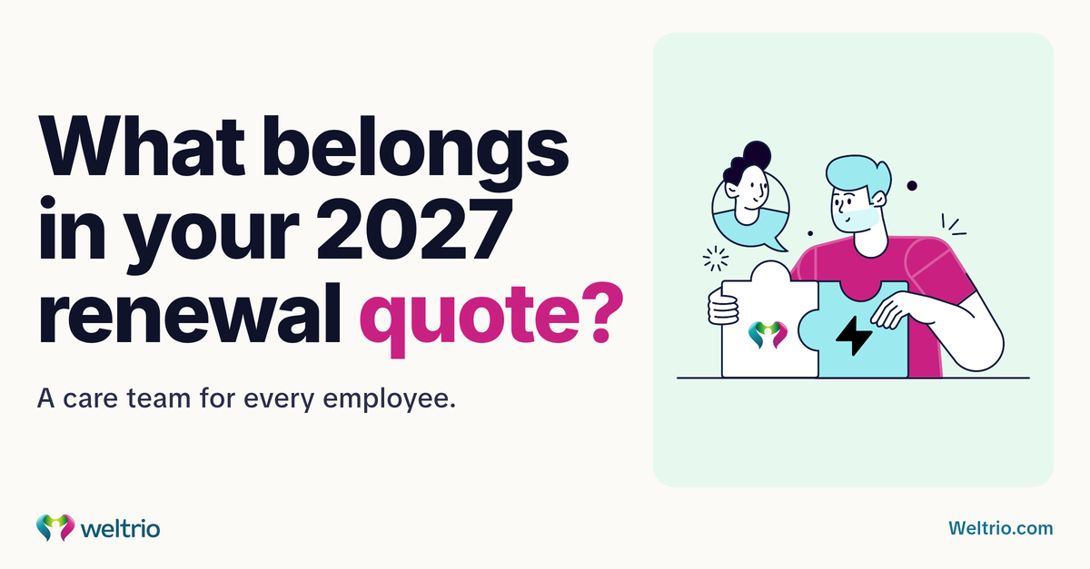 Headline graphic: What belongs in your 2027 renewal quote? A care team for every employee.