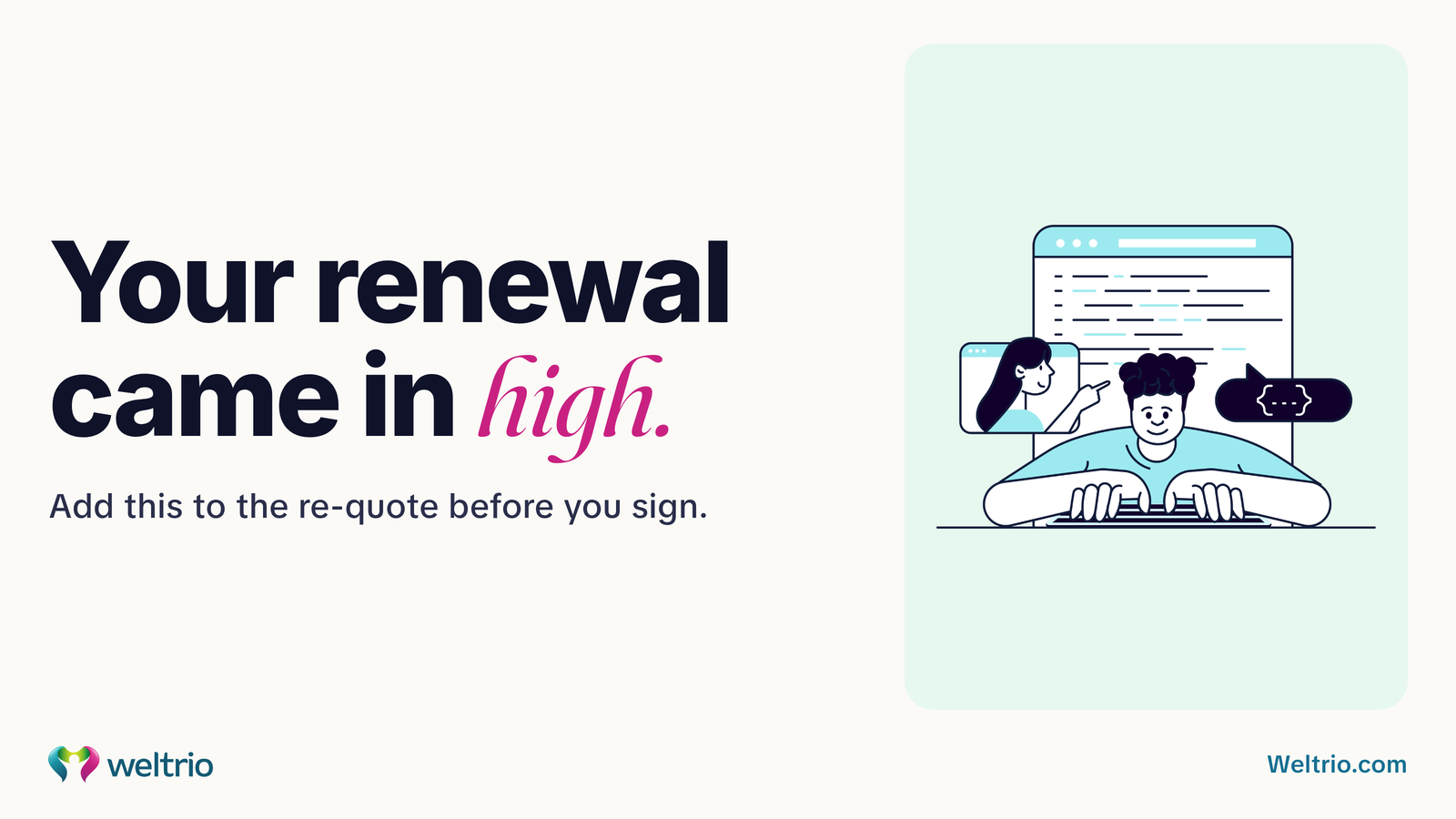 A renewal quote with Weltrio added before the re-quote.