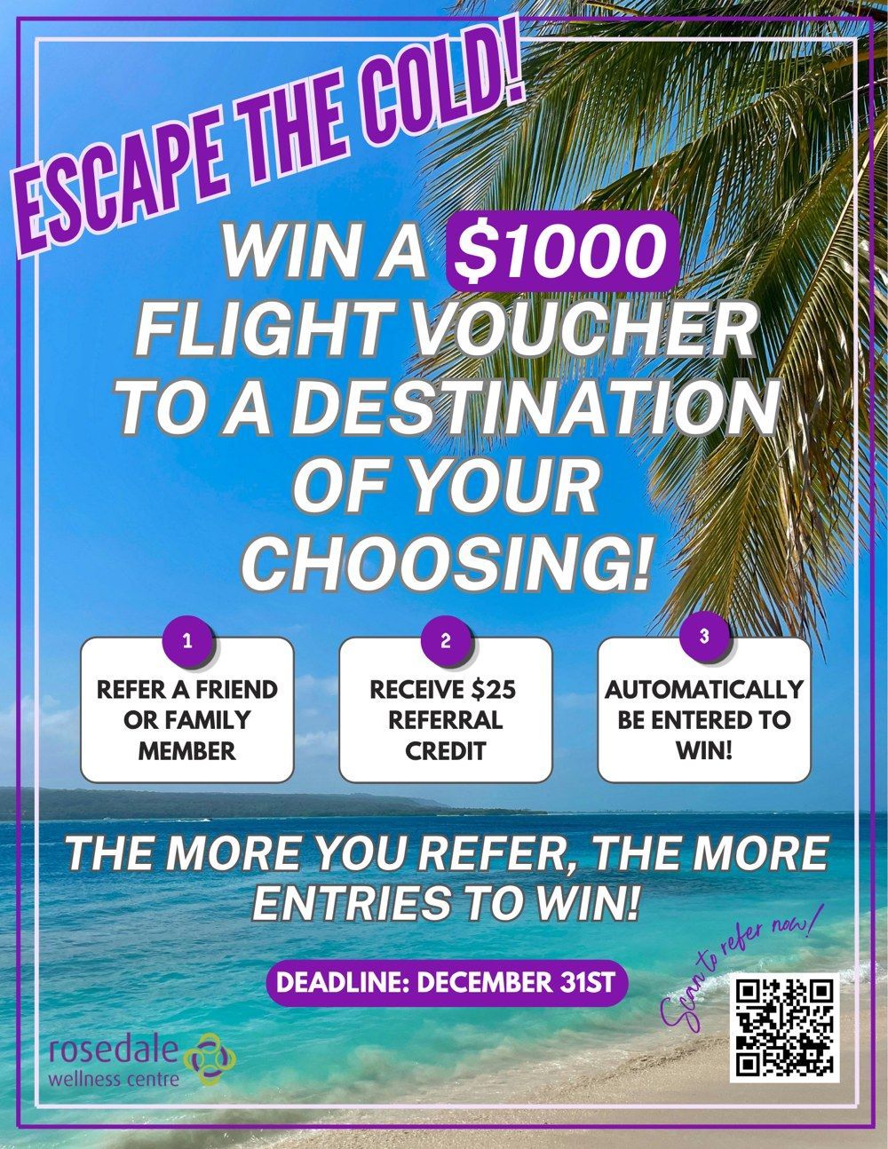 Escape the Cold: refer a friend or family member, receive a $25 referral credit and be entered to win a $1,000 flight voucher. Deadline December 31.
