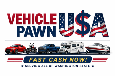 Vehicle Pawn USA ad with cars, RV and boat; “Fast Cash Now!” and “Serving all of Washington State”