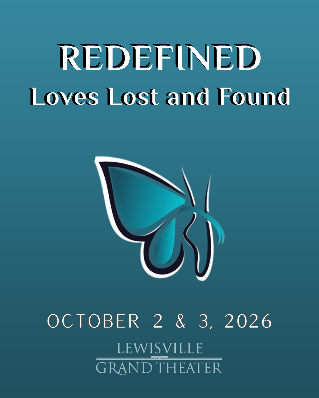Poster for REDEFINED: Loves Lost and Found, Oct. 2–3, 2026, Lewisville Grand Theater, with butterfly icon.