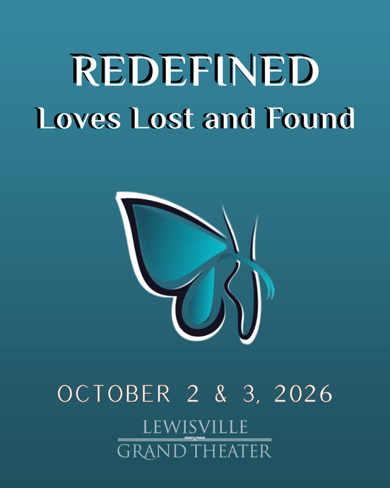 Poster for REDEFINED: Loves Lost and Found, Oct. 2–3, 2026, Lewisville Grand Theater, with butterfly icon.