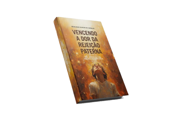 Capa do livro Vencendo a Dor da Rejeição Paterna de Meselmias Oliveira de Carvalho