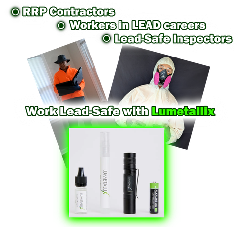 RRP Contractors, Lead Abatement Workers, and Lead-Safe Inspectors - Work Lead-Safe with Lumetallix Instant Lead Detection test