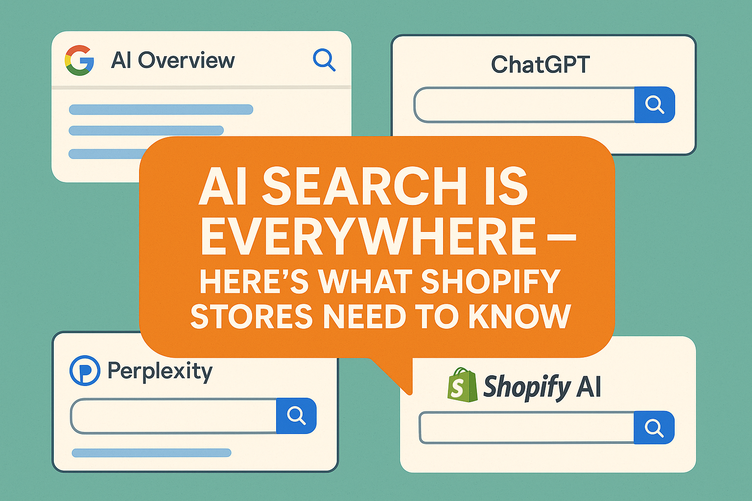 Orange speech bubble with white text over search boxes: “AI searches everywhere—here’s what Shopify stores need to know.”
