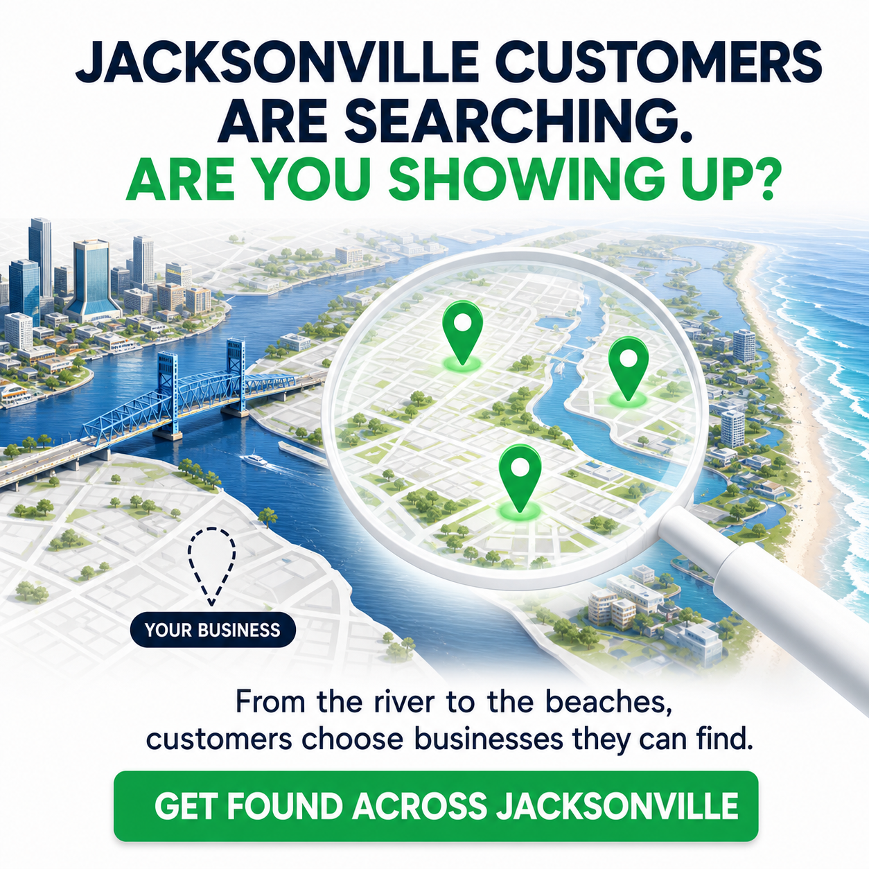Jacksonville customers are searching, Are you showing up?