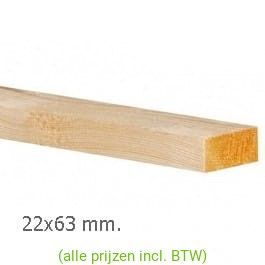 Vuren geschaafd 22x63 mm. Diverse lengtes