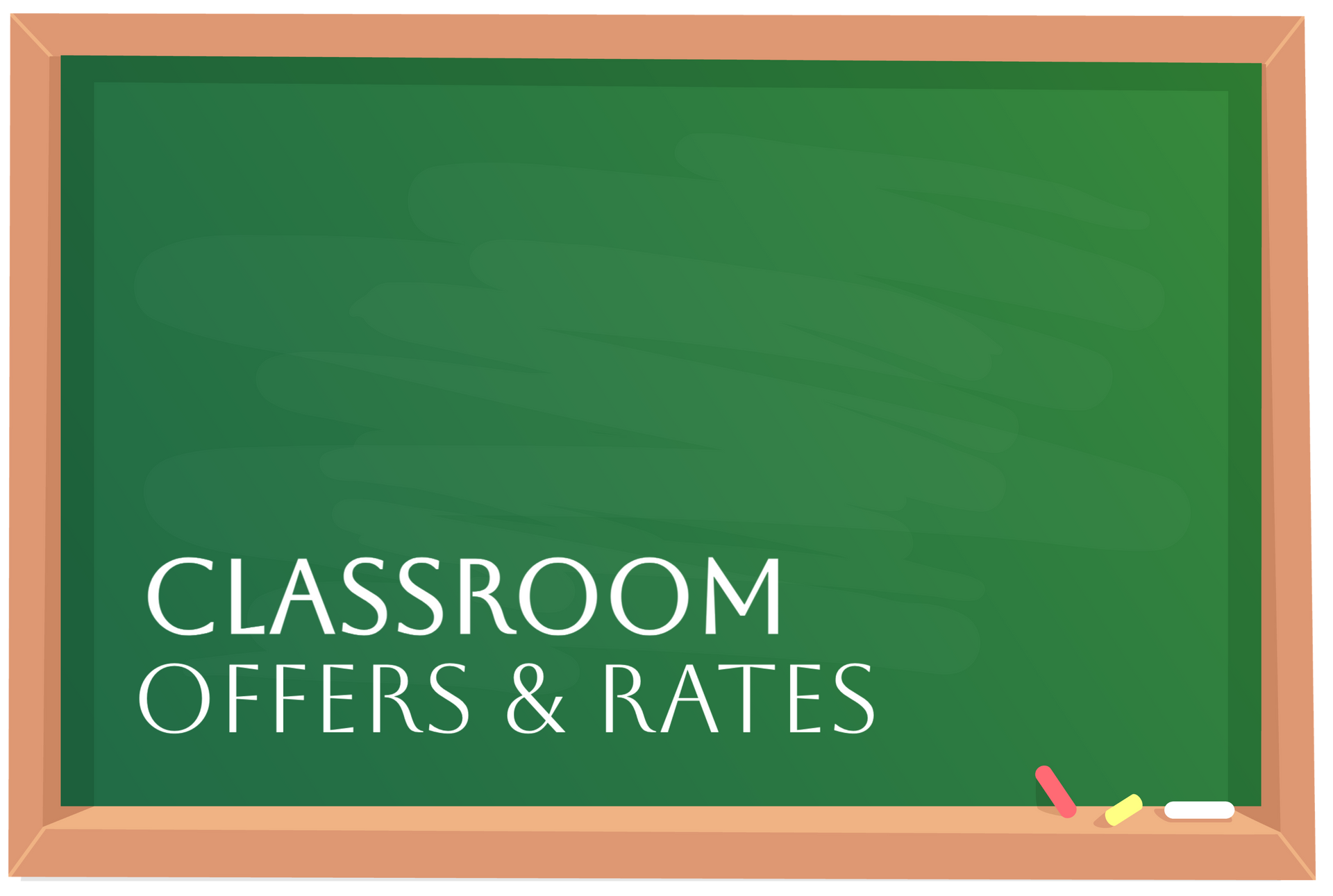 Green chalkboard sign reading “CLASSROOM OFFERS & RATES” with chalk and eraser in the corner
