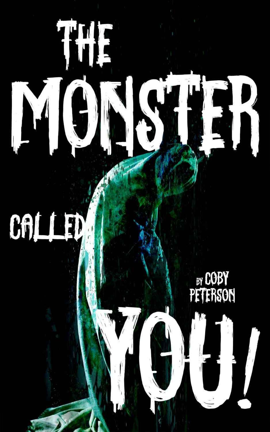 The Monster Called You, a scary design of a figure below a blanket in creepy green and black colour with a spooky font
