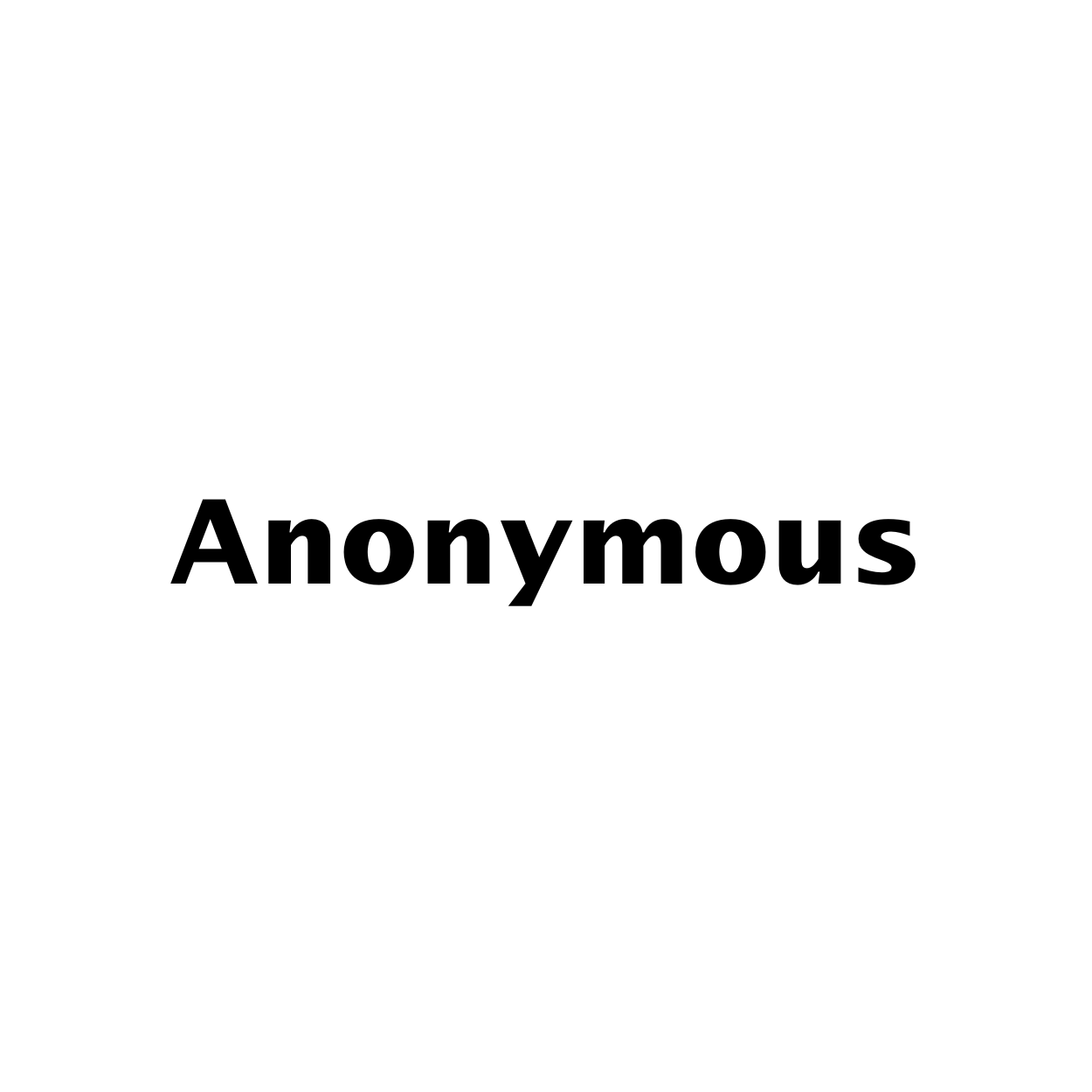 Black bold text reading “Anonymous” on a white background