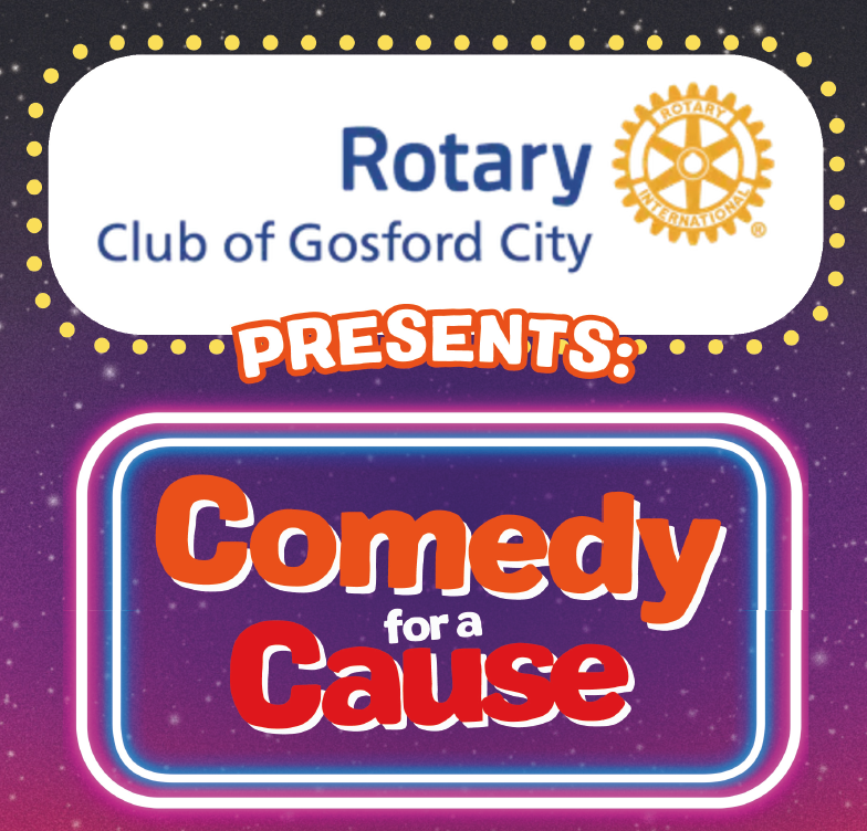 Rotary club of gosford city presents comedy for a cause