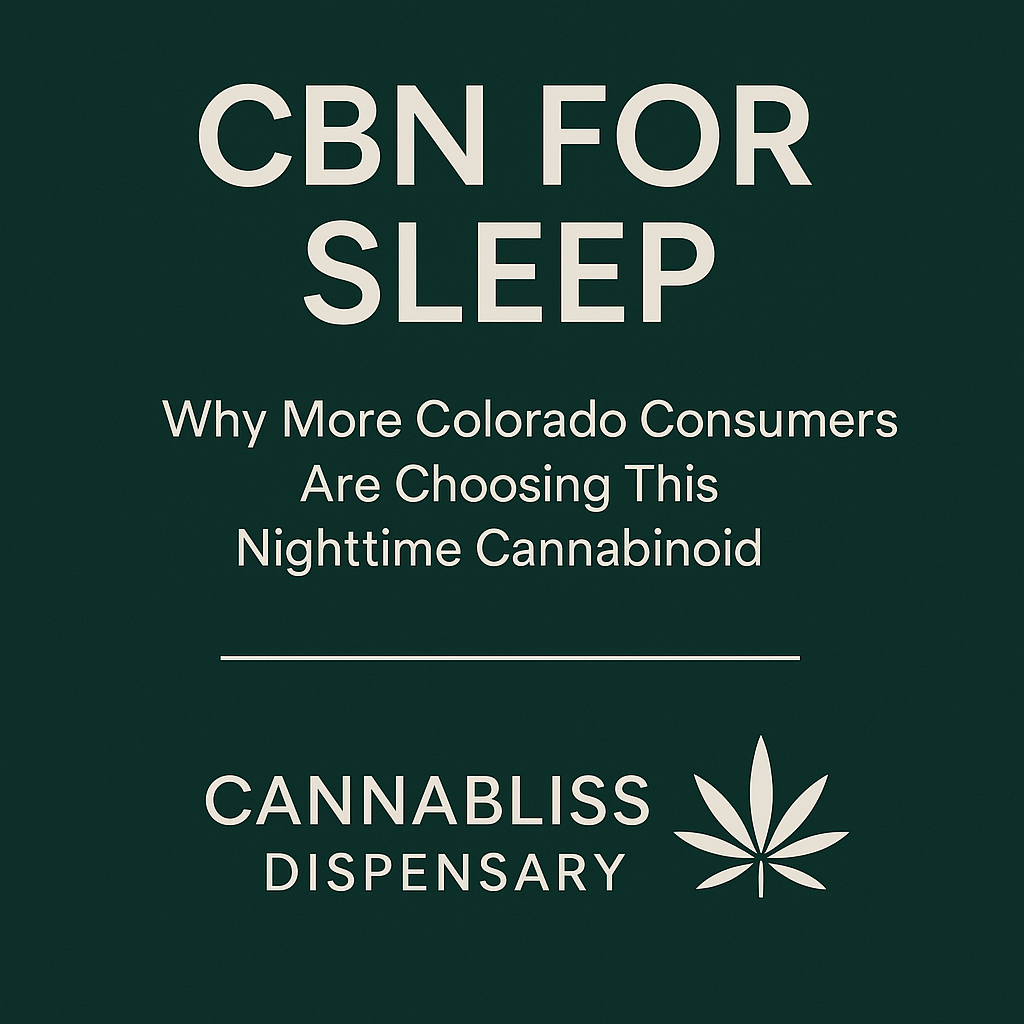 Ad for Cannabliss Dispensary promoting CBN for sleep in Colorado. Text is on a dark green background.