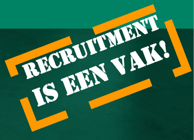 Recruitment is een vak Recruitment is een vak