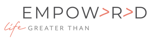 Empowered: Life Greater Than.