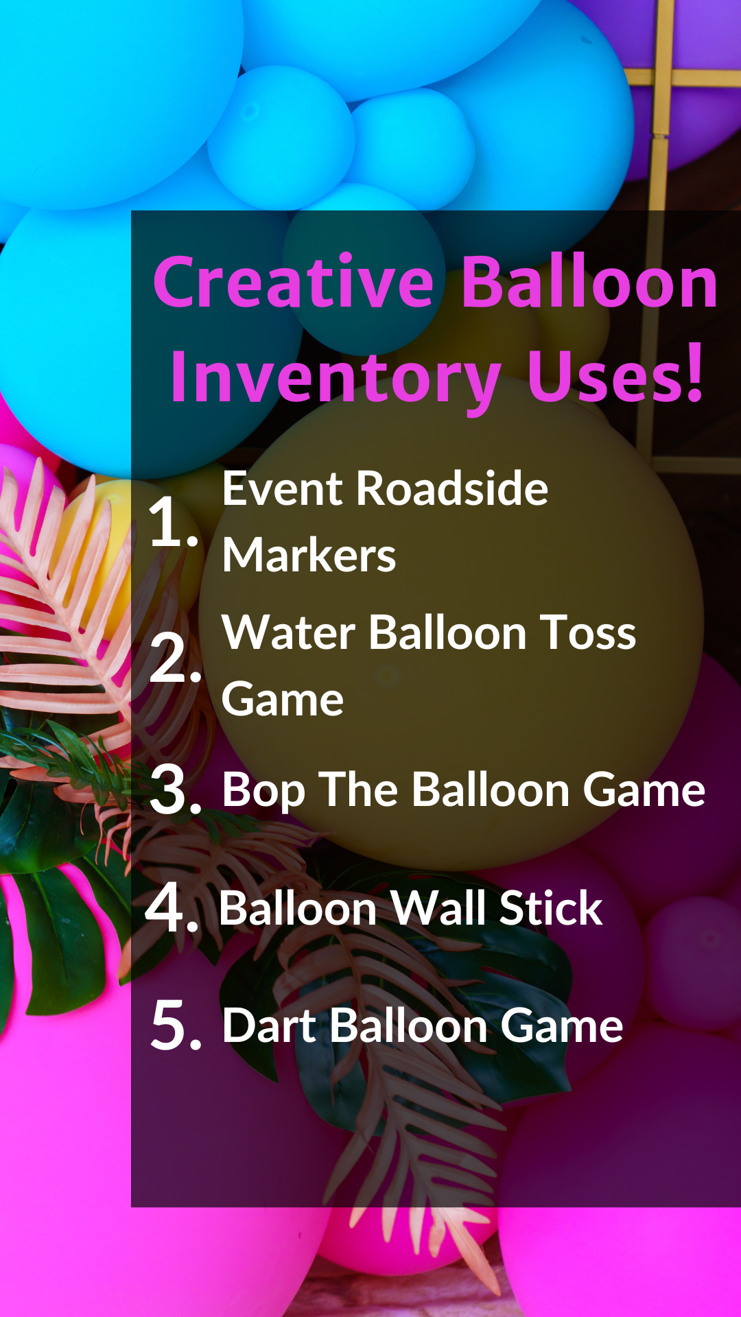9 Ways To Use Extra Balloons Inventory at a Party