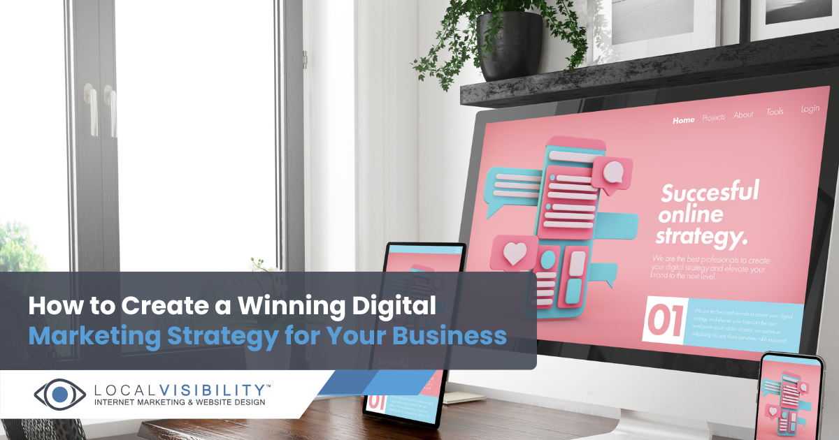 How to Create a Winning Digital Marketing Strategy for Your Business