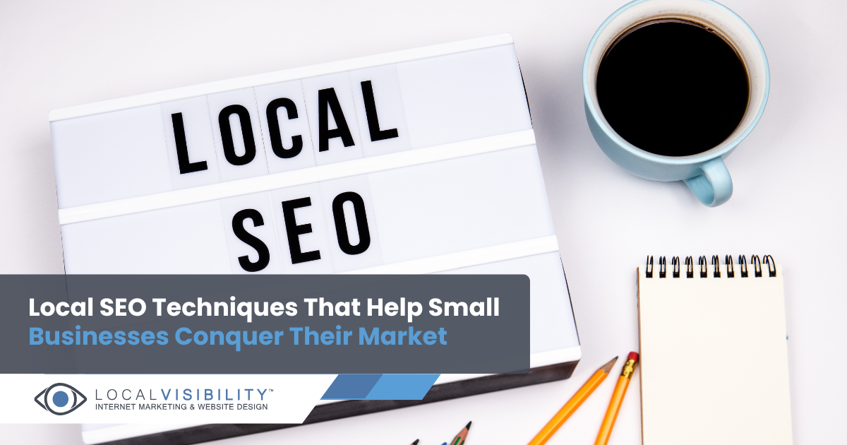 Local SEO Techniques That Help Small Businesses Conquer Their Market