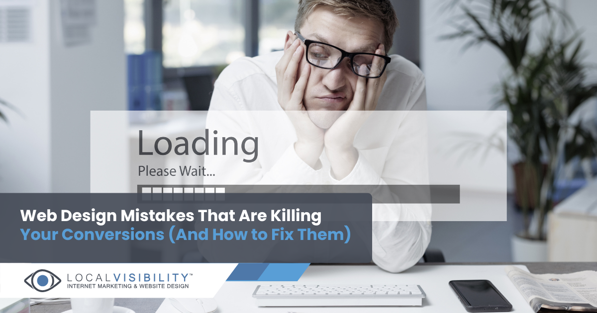 Web Design Mistakes That Are Killing Your Conversions (And How to Fix Them)