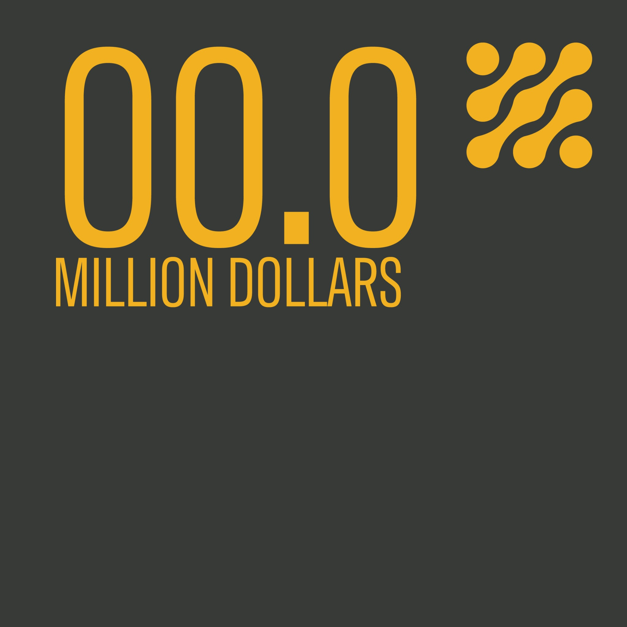 Gold “00.0 million dollars” text and icon on a dark gray background