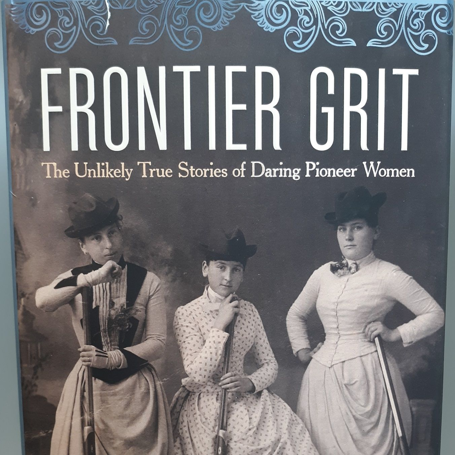 “Frontier Grit” by Marianne Monson