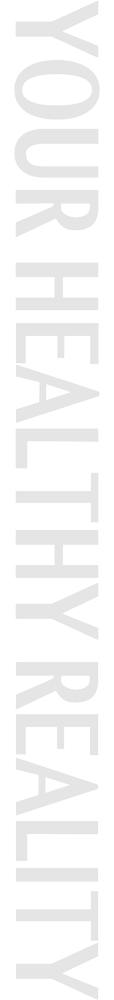YOUR HEALTHY REALITY text stacked vertically in a pale gray color.