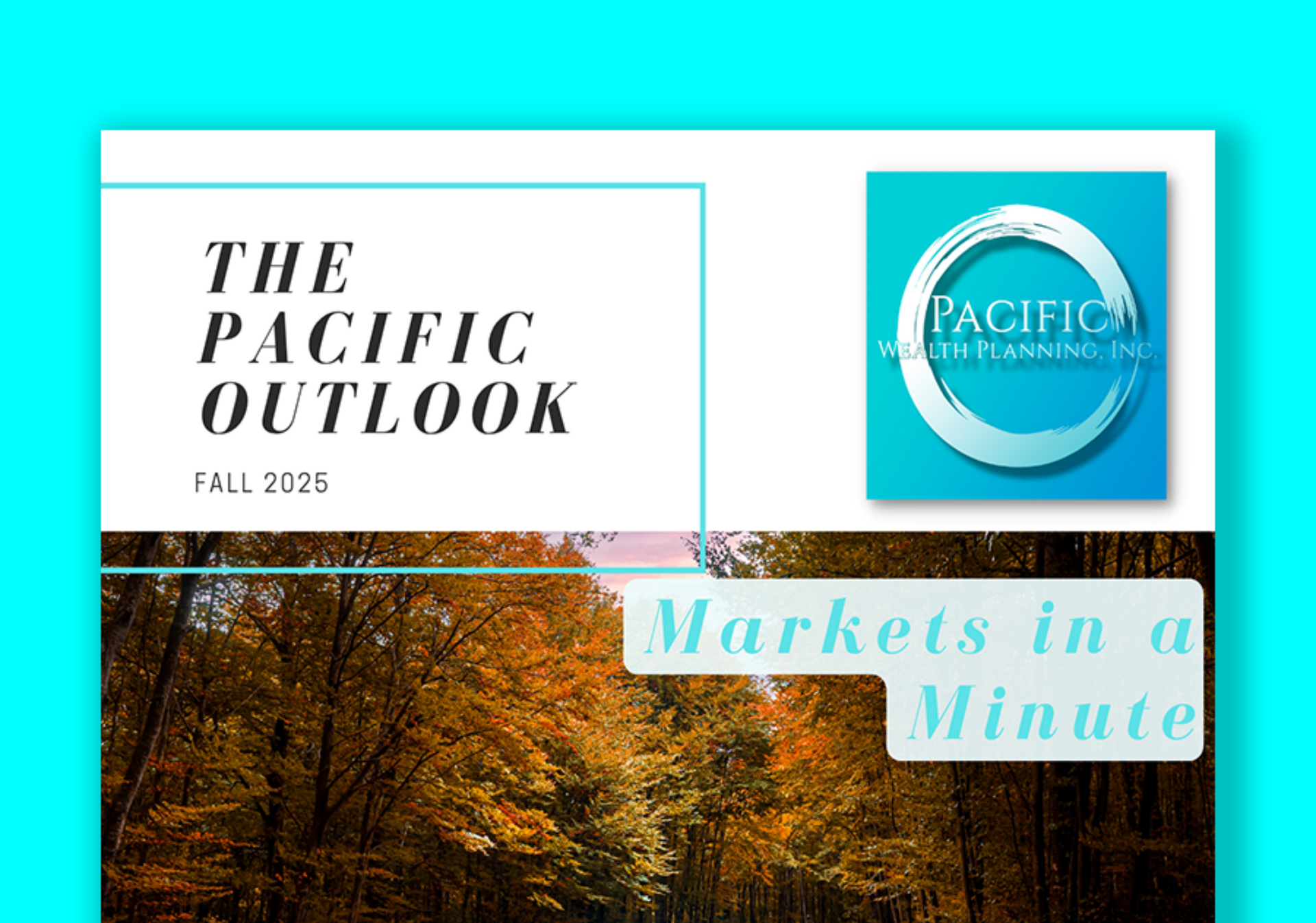 Cover of The Pacific Outlook, Fall 2026, with a teal logo and autumn forest background; title “Markets in a Minute.”
