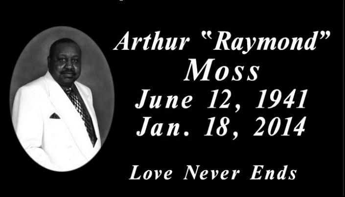 Memorial tribute for Arthur “Raymond” Moss with portrait, dates June 12, 1941–Jan. 18, 2014, and “Love Never Ends”