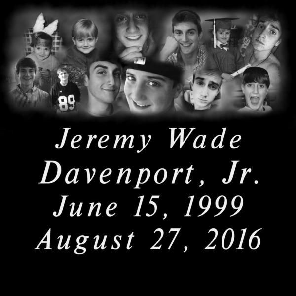 Memorial collage with portrait photos and text: “Jeremy Wade Davenport, Jr. June 15, 1999 August 27, 2016”
