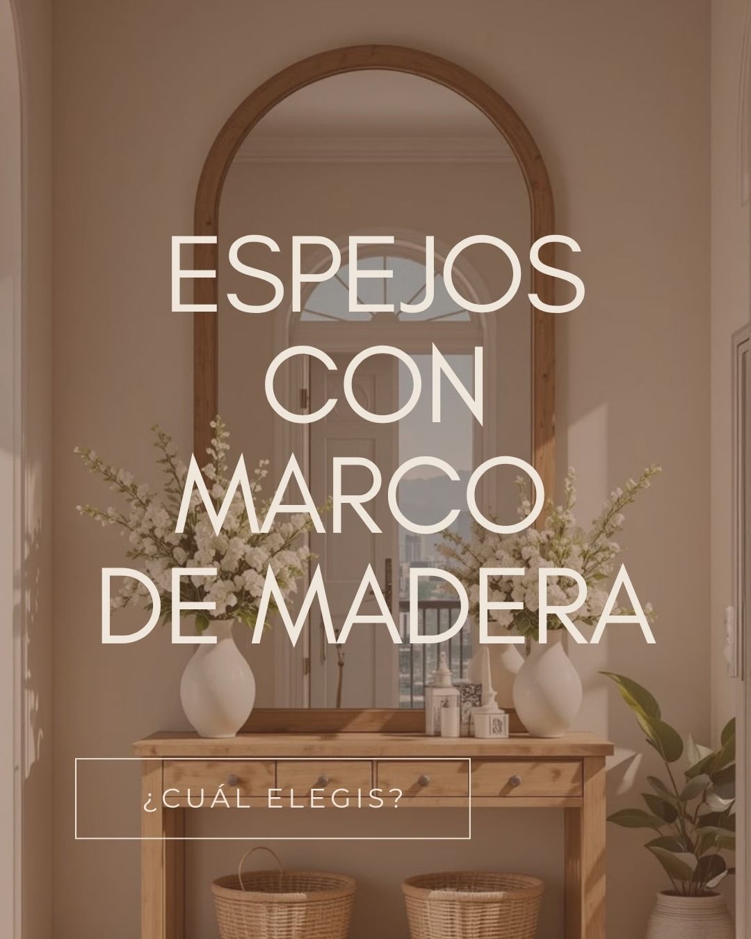 Espejo con marco de madera sobre una mesa consola en una habitación de color beige suave, con texto en español superpuesto.