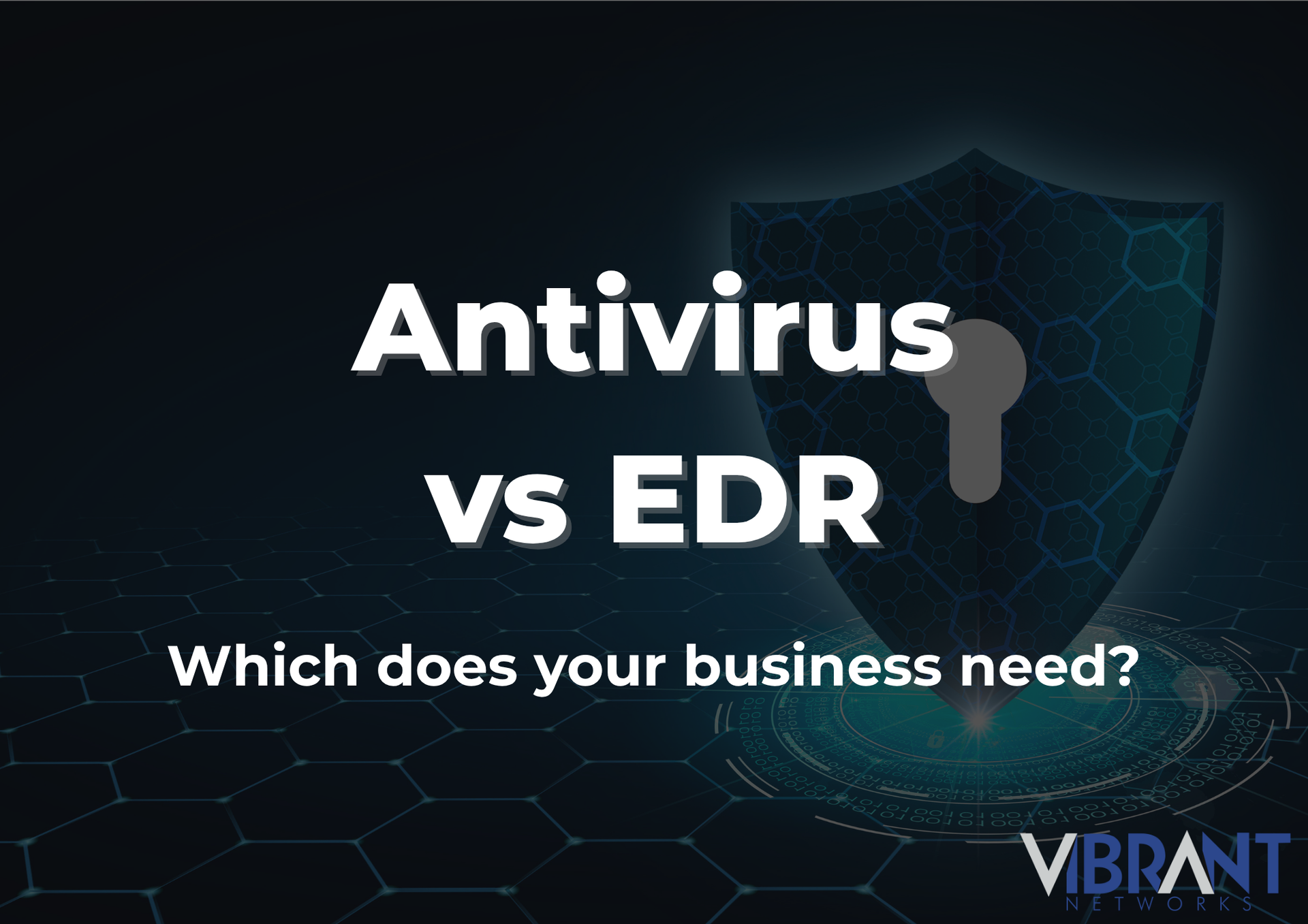Dark blue banner reading “Antivirus vs EDR” with a shield graphic and subtitle “Which does your business need?”