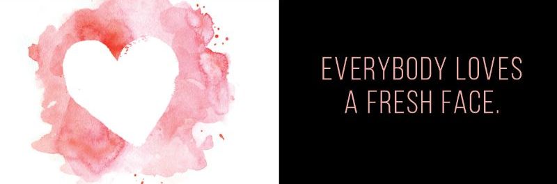 everybody loves a fresh face graphic with heart
