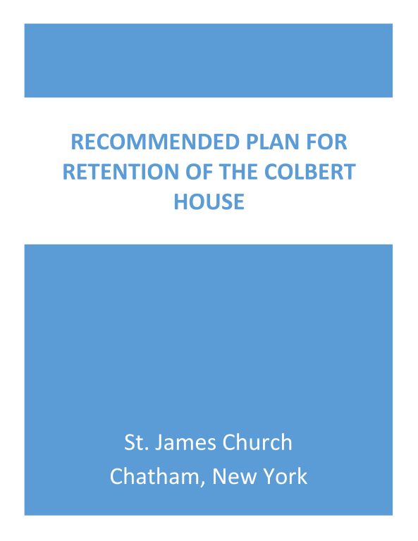 Cover page reading “Recommended Plan for Retention of the Colbert House” and “St. James Church, Chatham, New York” on blue blocks