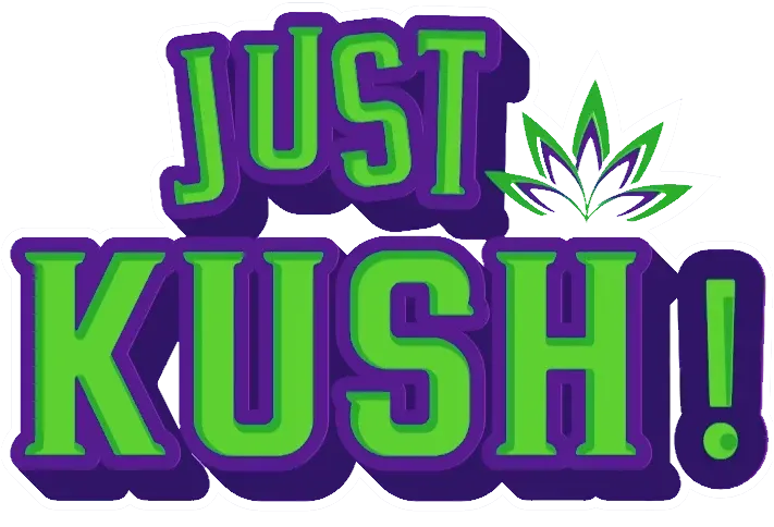 Green and purple “JUST KUSH!” text with a cannabis leaf icon