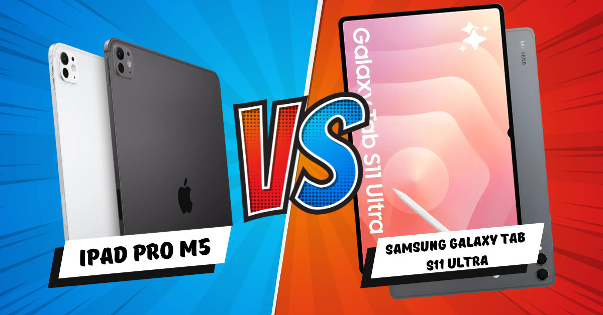 iPad Pro M5 Vrs Samsung Galaxy Tab S11