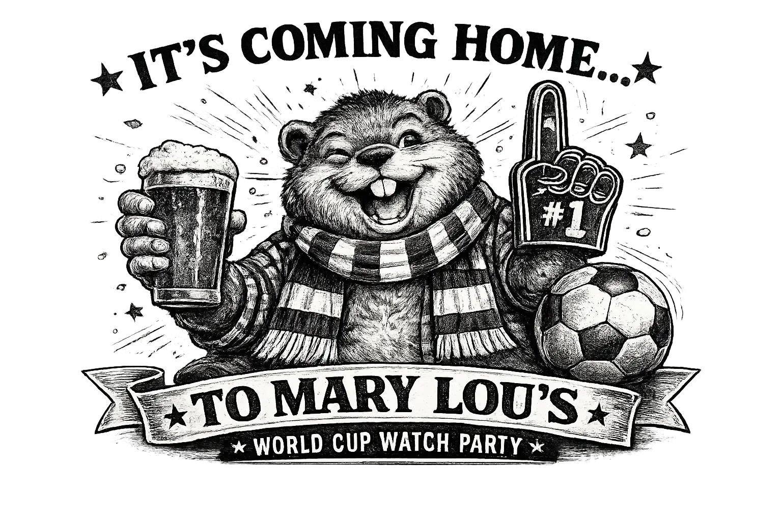 Cartoon beaver with beer, foam finger, and soccer ball: “It’s coming home... to Mary Lou’s World Cup Watch Party”