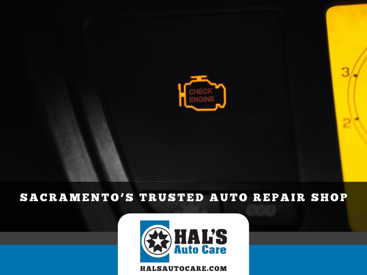 Illuminated check engine light on a car dashboard. Hal's Auto Care logo with text: Sacramento's Trusted Auto Repair Shop.