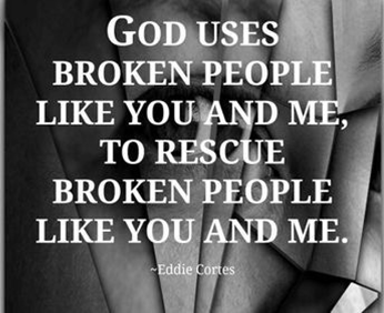 Broken people like us can help other broken people if we ask for wisdom from our Creator.