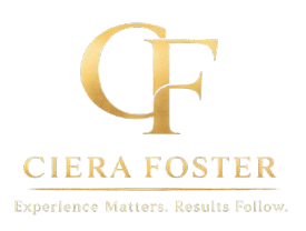 Gold CF logo with the name Ciera Foster and the tagline “Experience Matters. Results Follow.”