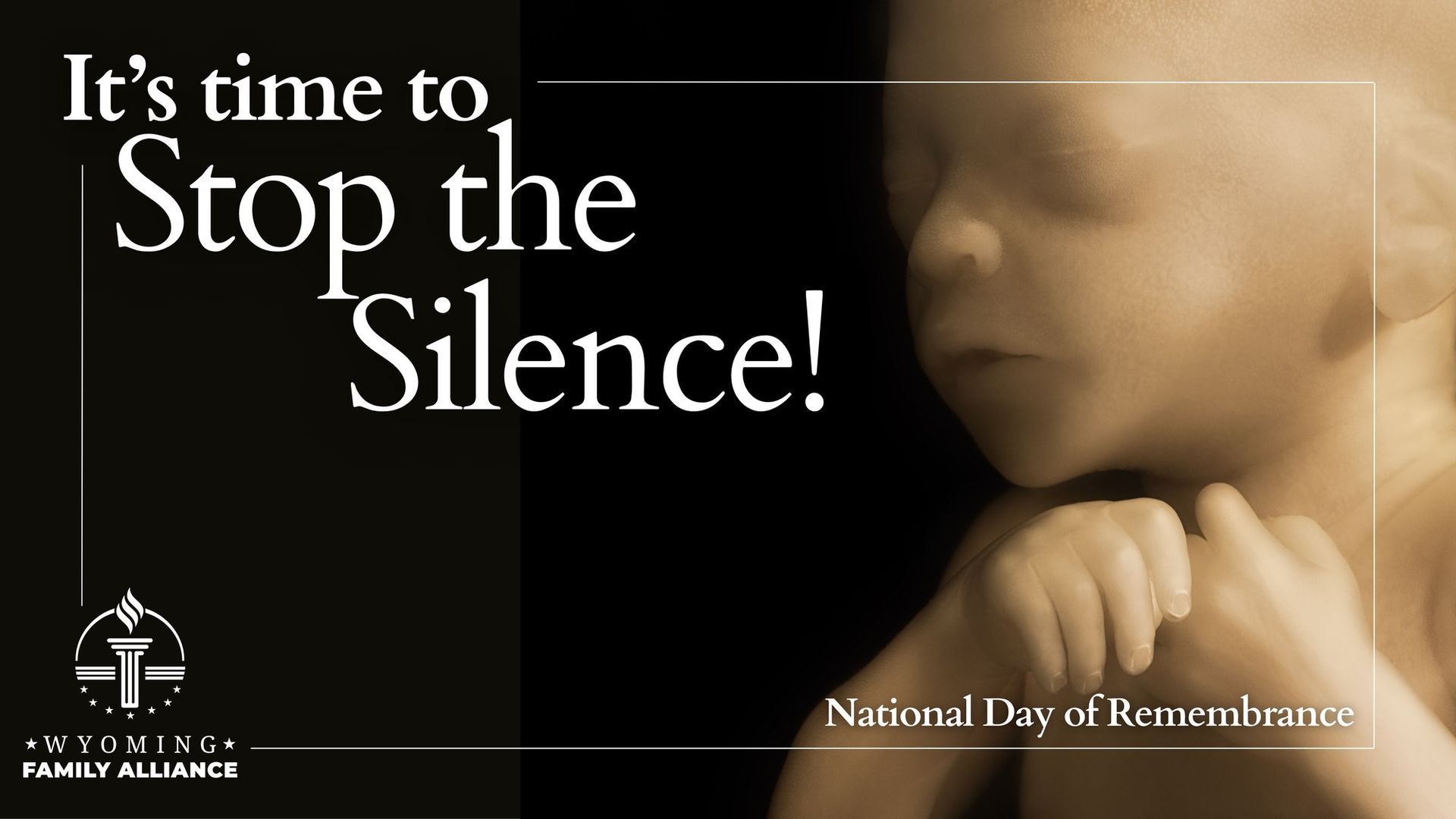 It’s time to Stop the Silence. National Day of Remembrance for Aborted Children. Wyoming Family Alli