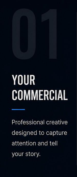 Dark vertical promo card with “01 YOUR COMMERCIAL” and small white text on a black background.