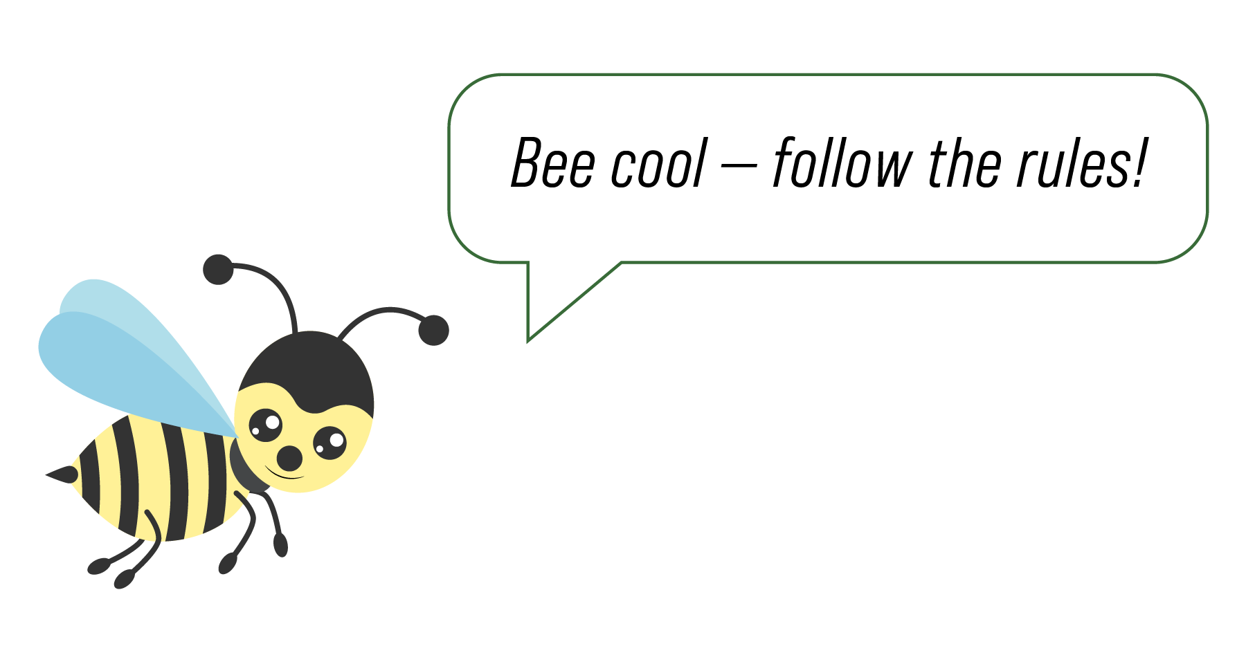 Bee cool - Follow the rules!