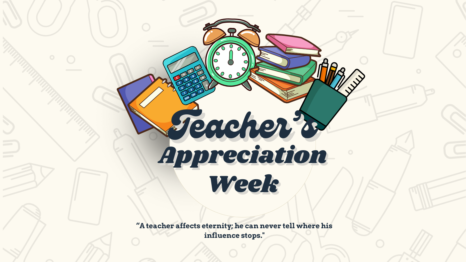 It is a poster for teacher 's appreciation week.